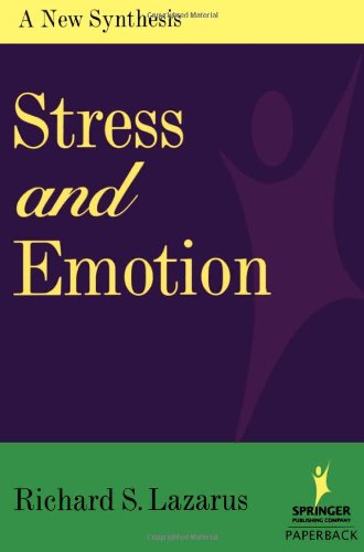 Stress And Emotion A New Synthesis 1st Edition Richard S Lazarus