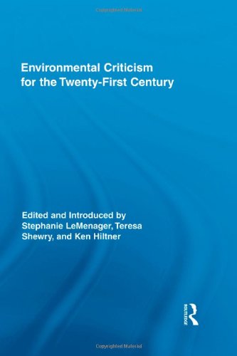 Environmental Criticism For The Twentyfirst Century Routledge Interdisciplinary Perspectives On Literature 1st Edition Stephanie Lemenager