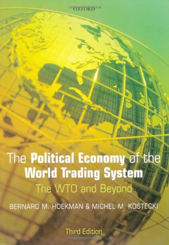 The Political Economy Of The World Trading System The Wto And Beyond 3rd Ed Third Edition Bernard M Hoekman