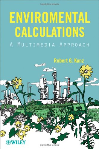 Environmental Calculations A Multimedia Approach 1st Edition Robert G Kunz