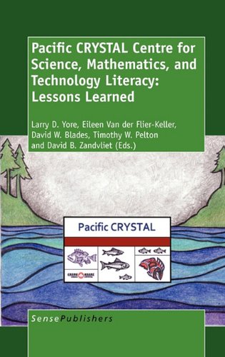 Pacific Crystal Centre For Science Mathematics And Technology Literacy Lessons Learned Larry D Yore