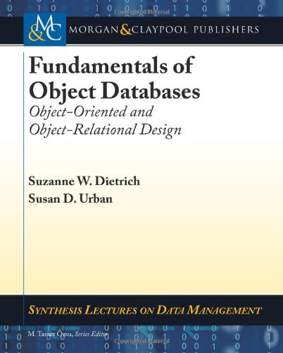 Fundamentals Of Object Databases Objectoriented And Objectrelational Design 1st Edition Suzannew Dietrich