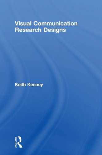 Visual Communication Research Designs 1st Edition Keith Kenney