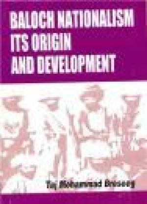 Baloch Nationalism Its Origin And Development Taj Mohammad Breseeg