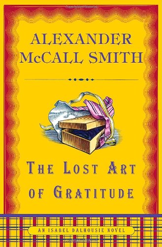 The Lost Art Of Gratitude Isabel Dalhousie 6 Alexander Mccall Smith