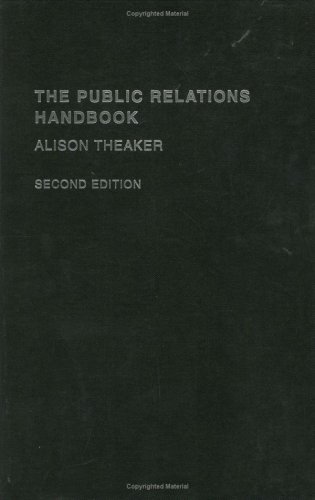 The Public Relations Handbook 2nd Edition Alison Theaker