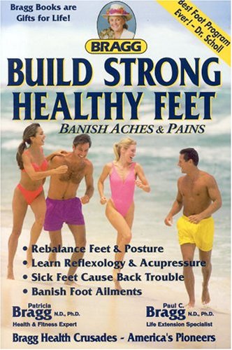 Build Strong Healthy Feet Paul C Bragg Patricia Bragg