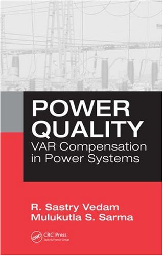Power Quality Var Compensation In Power Systems 1st Edition R Sastry Vedam