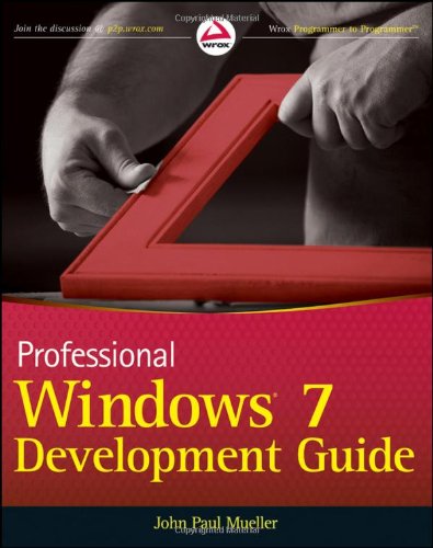 Professional Windows 7 Development Guide 1st Edition John Paul Mueller