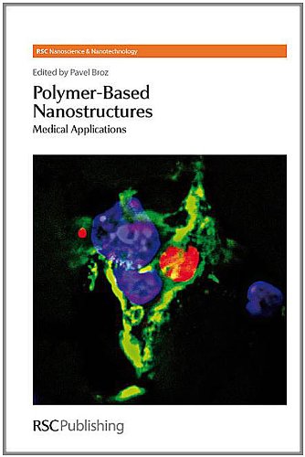 Polymerbased Nanostructures Medical Applications Rsc Nanoscience Nanotechnology 1st Edition Pavel Broz