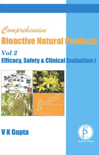 Comprehensive Bioactive Natural Products Volume 2 Efficacy Safety Chlinical Evaluation Part I V K Gupta
