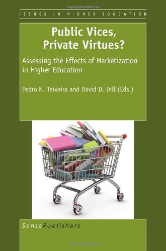 Public Vices Private Virtues Assessing The Effects Of Marketization In Higher Education Roger L Geiger Auth