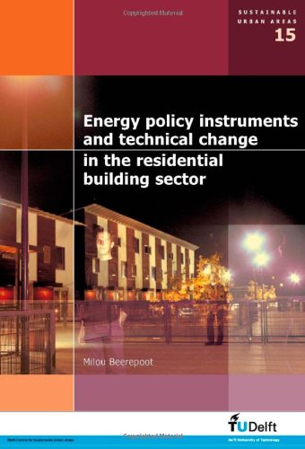 Energy Policy Instruments And Technical Change In The Residential Building Sector Volume 15 Sustainable Urban Areas M Beerepoot