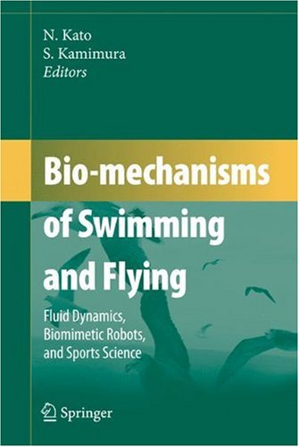 Biomechanisms Of Swimming And Flying Fluid Dynamics Biomimetic Robots And Sports Science 1st Edition Naomi Kato