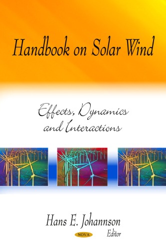 Handbook On Solar Wind Effects Dynamics And Interactions Hans E Johannson