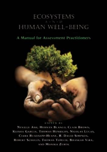 Ecosystems And Human Wellbeing A Manual For Assessment Practitioners 1st Edition Neville Ash