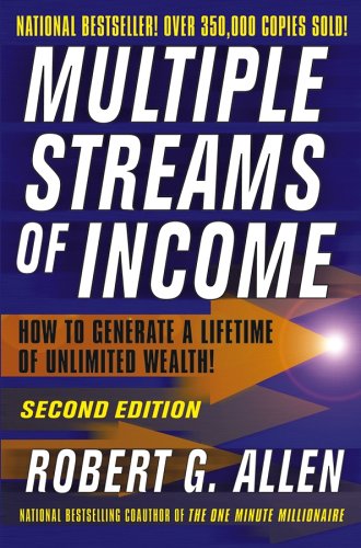 Multiple Streams Of Income How To Generate A Lifetime Of Unlimited Wealth 2nd Robert G Allen