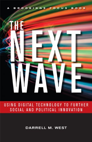 The Next Wave Using Digital Technology To Further Social And Political Innovation Brookings Focus Book Darrell M West
