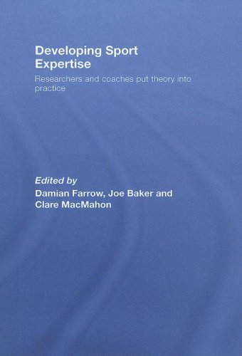 Developing Sport Expertise Researchers And Coaches Put Theory Into Practice 1st Edition Damian Farrow