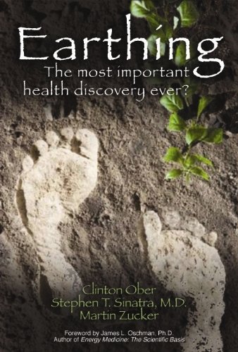 Earthing The Most Important Health Discovery Ever 1st Clinton Ober