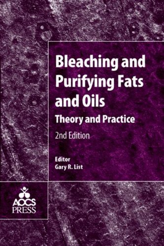 Bleaching And Purifying Fats And Oils Theory And Practice Second Edition 2nd Edition Gary List