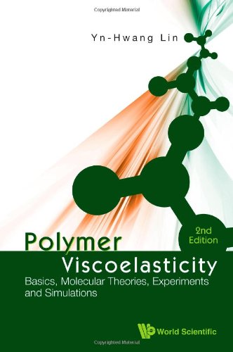 Polymer Viscoelasticity Basics Molecular Theories Experiments And Simulations 2nd Ynhwang Lin