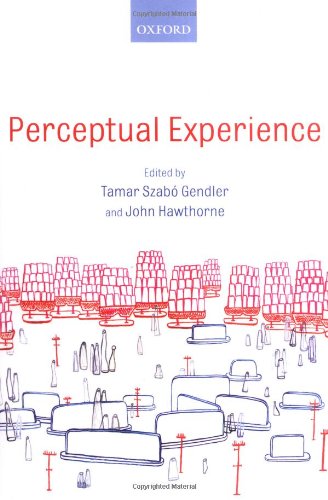 Perceptual Experience Tamar Szabo Gendler John Hawthorne