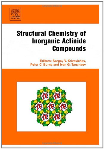 Structural Chemistry Of Inorganic Actinide Compounds 1st Edition Sergey Krivovichev