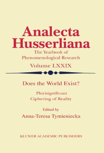 Does The World Exist Plurisignificant Ciphering Of Reality Analecta Husserliana 1st Edition Annateresa Tymieniecka Editor