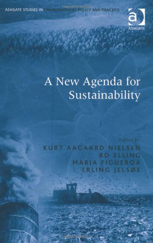 A New Agenda For Sustainability Ashgate Studies In Environmental Policy And Practice Kurt Aagaard Nielsen