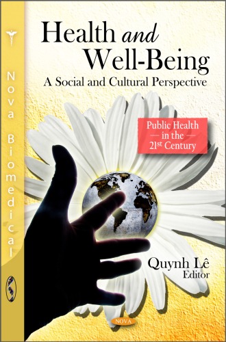 Health And Well Being A Social And Cultural Perspective Public Health In The 21st Century Quynh Le