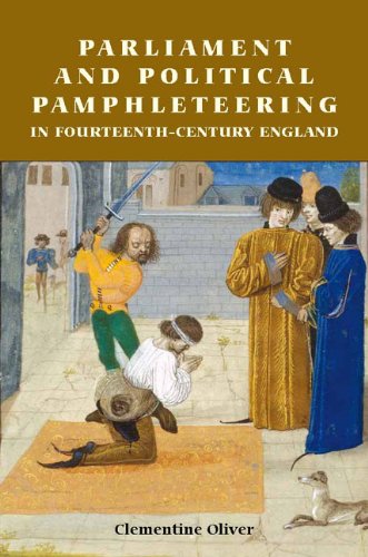 Parliament And Political Pamphleteering In Fourteenthcentury England Clementine Oliver