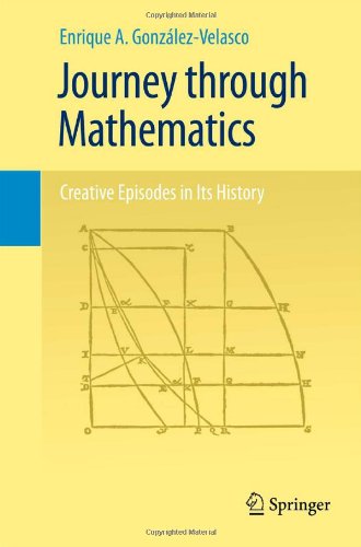 Journey Through Mathematics Creative Episodes In Its History 1st Edition Enrique A Gonzlezvelasco Auth