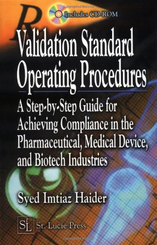 Validation Standard Operating Procedures A Step By Step Guide For Achieving Compliance In The Pharmaceutical Medical Device And Biotech Industries 1st Edition Syed Imtiaz Haider