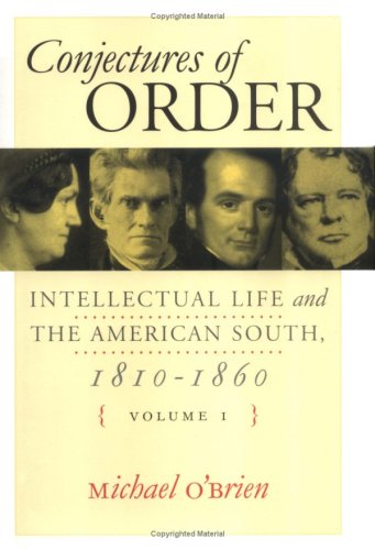 Conjectures Of Order Intellectual Life And The American South 18101860 2 Volume Set First Printing Michael Obrien