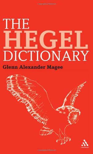 The Hegel Dictionary Continuum Philosophy Dictionaries Glenn Alexander Magee