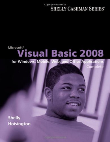 Microsoft Visual Basic 2008 Complete Concepts And Techniques Shelly Cashman 1st Edition Gary B Shelly