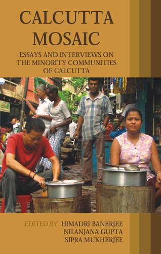 Calcutta Mosaic Essays And Interviews On The Minority Communities Of Calcutta Anthem Press India Himadri Banerjee