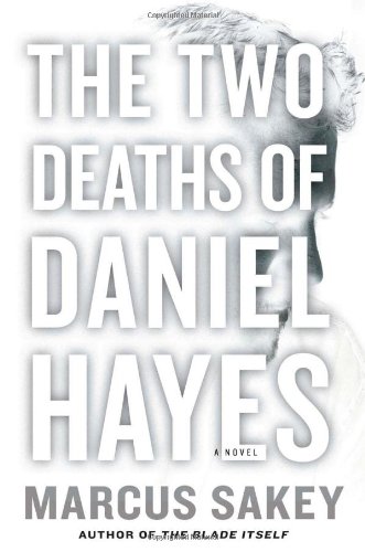 The Two Deaths Of Daniel Hayes Complete Numbers Starting With 1 1st Ed Marcus Sakey
