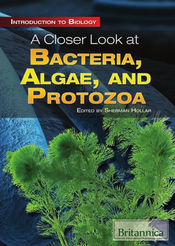 A Closer Look At Bacteria Algae And Protozoa Introduction To Biology Shermann Hollar Editor