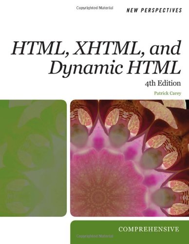 New Perspectives On Html Xhtml And Dynamic Html New Perspectives 4th Edition Patrick M Carey
