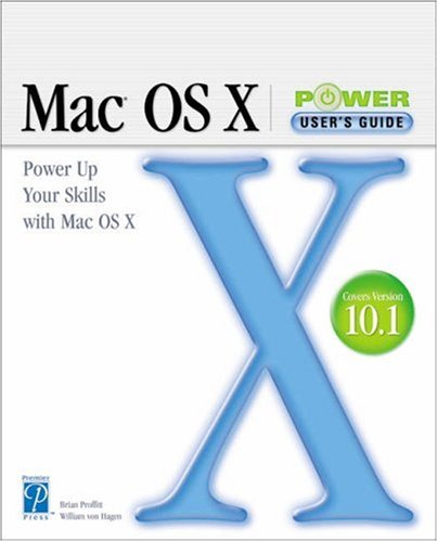 Mac Os X Power Users Guide 1st Edition Brian Proffitt William Von Hagen