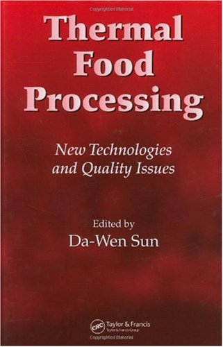 Thermal Food Processing New Technologies And Quality Issues Contemporary Food Engineering 1st Edition Dawen Sun