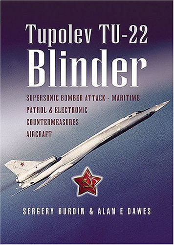 Tupolev Tu22 Russias Pioneering Supersonic Bomber Sergey Burdin