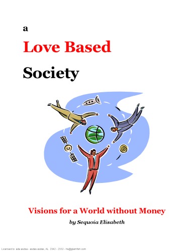 A Love Based Society Visions For A World Without Money Sequoia Elisabeth