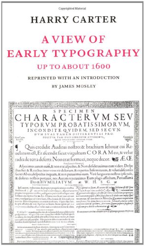 A View Of Early Typography Up To About 1600 Reprinted With An Introduction By James Mosley Harry Carter