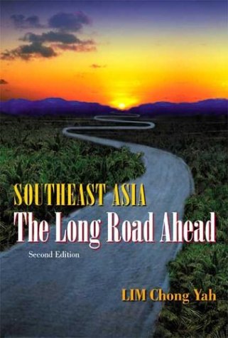 Southeast Asia The Long Road Ahead Second Edition Second Lim Chong Yah