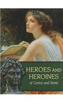 Heroes And Heroines Of Greece And Rome Marshall Cavendish Corporation