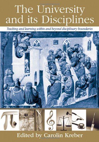 The University And Its Disciplines Teaching And Learning Within And Beyond Disciplinary Boundaries 1st Edition Carolin Kreber Editor