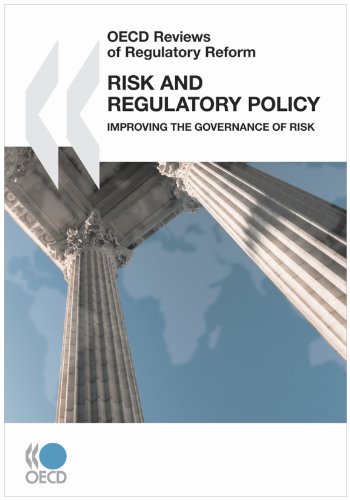 Oecd Reviews Of Regulatory Reform Risk And Regulatory Policy Improving The Governance Of Risk Papdgd Oecd Organisation For Economic Cooperation And Development